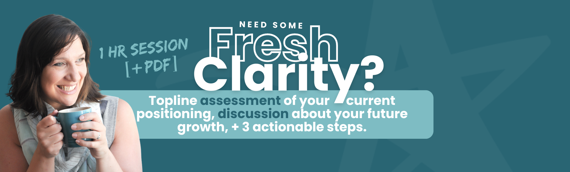 Fresh Clarity Session: Get a fresh view of what's working and where to improve.